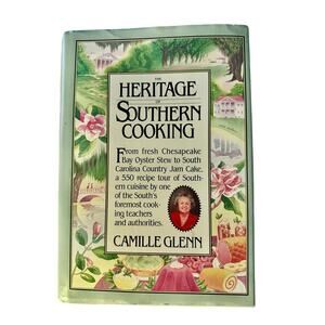 The Heritage of Southern Cooking Camille Glenn 1986 Hardcover First Printing